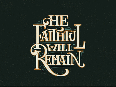 He Faithful Will Remain beziercurves design hand drawn hand lettering hand type hand typography handlettering illustrator letter design lettering lettering artist letters religious art scripture scriptures type art type design typedesign typography vector