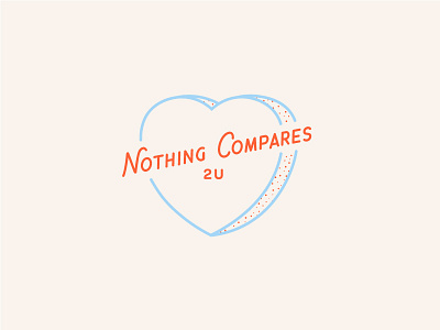 Nothing Compares 2 U graphic lyrics simplistic typography valentine