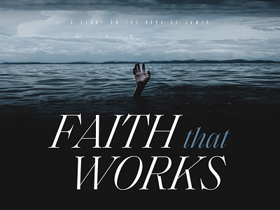 Faith that Works Sermon Series