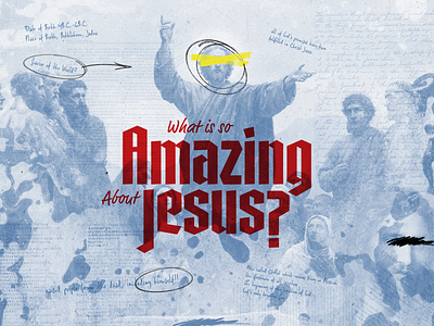 What is so Amazing about Jesus? Sermon Series