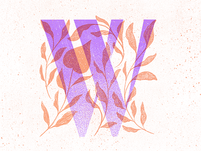 W 36 days of type 36 days of type lettering colors illustration lettering plants procreate texture type typography