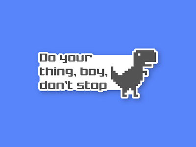 Personal Sticker Idea dinosaur gambino quote sticker