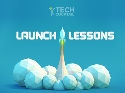 Launch Lessons