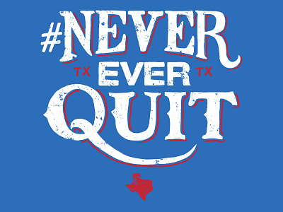#NeverEverQuit baseball shirt sports texas texas rangers