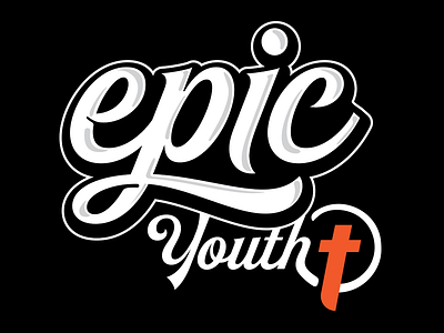 Epic Youth (on black) cross custom type epic graffiti hand drawn type handlettering logo typography youth group youth ministry