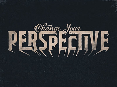 Change Your Perspective 3d type 3d typography custom type hand drawn type handlettering perspective sketch typography