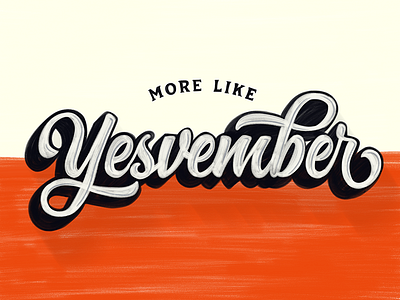 Yesvember hand drawn type handlettering lettering november script script lettering typography