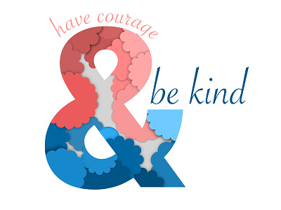 Have Courage Be Kind affinitydesigner ampersand be kind vector design vector drawing