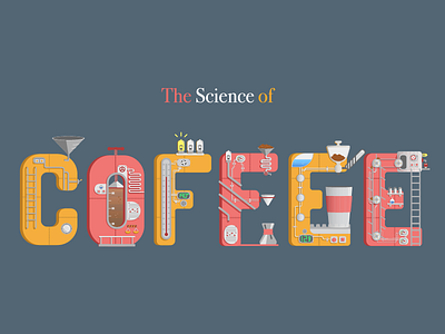 The Science of Coffee coffee color design illustration machinery practice science shot work