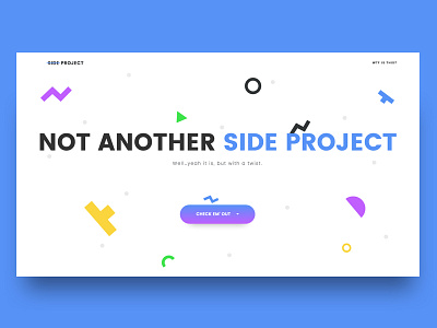 Not Another Side Project… colors design landing minimal page shapes side project single sketch ui ux