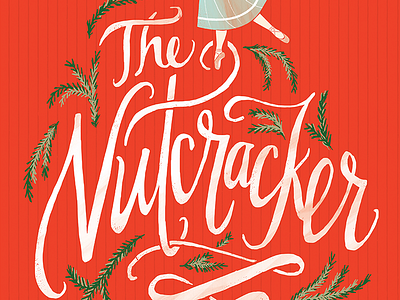 The Nutcracker Poster Crop ballet christmas illustration lettering nutcracker poster