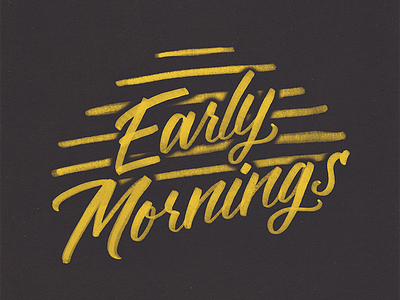 Early Mornings brush calligraphy brushlettering brushpen bydesign handlettered handlettering handmade typography