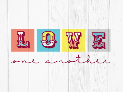 Love One Another Print block colorful custom poster script typography woodcut