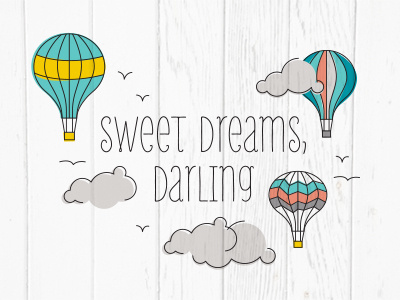 Sweet Dreams, Darling air balloons birds children clouds dreams illustration nursery sky typography whimsical