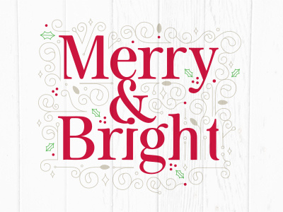 Merry & Bright ampersand custom fancy holidays holly lights merry star swirls typography