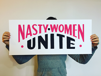 NASTY WOMEN UNITE clinton feminism feminist hand lettering lettering nasty women politics poster print trump type typography