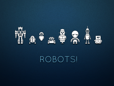 Robots! Robots!