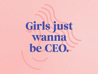 Girls just wanna be CEO concept illustration quote type