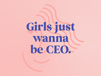 Girls just wanna be CEO