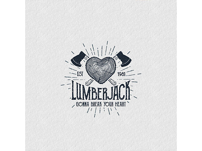 Lumberjack gonna break your Heart adventure badge grunge logo lumberjack travel typography vintage wanderlust wood