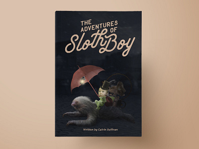 The adventures of Sloth Boy - fantasy book cover book cover dark fantasy manipulation photo script sloth typography umbrella vintage winter