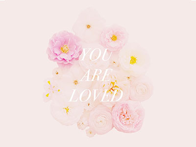 You Are Loved