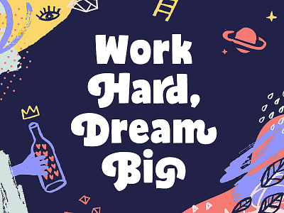 Work Hard, Dream Big abstract cartoon dreambig font funny graphicdesign illustration lettering typeface typography workhard
