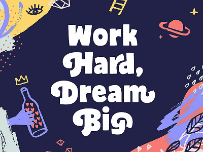 Work Hard, Dream Big abstract cartoon dreambig font funny graphicdesign illustration lettering typeface typography workhard