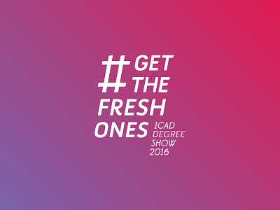 #GTFO degree show fresh graduation gtfo hashtag portfolio