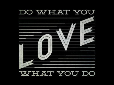 Do What You Love black experiment grey love monotone type typography white