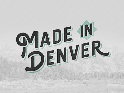 Made in Denver denver hand drawn type made in the usa type typography