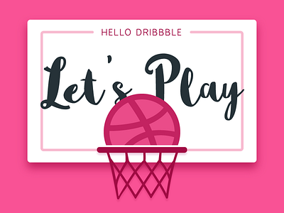 Hello Dribbble! let's Play!! basket debut design hello play shot thankyou