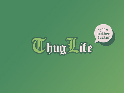 Thug Life gothic green life medieval thug thuglife