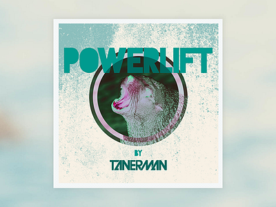 - POWERLIFT - album art electronic hip hop mix music powerlift soundcloud tanerman