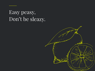 Easy peasy, don't be sleazy. design graphic design illustration poster quote t shirt wordplay