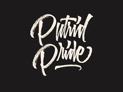 Putrid Pride - Lettering & Calligraphy Works Vol.3 brushpen calligraphy handmade lettering letters tattoo tattoo design type
