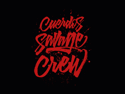 Cuerdos Savage Crew brushpen calligraphy graffiti illustration lettering print streetwear type typography