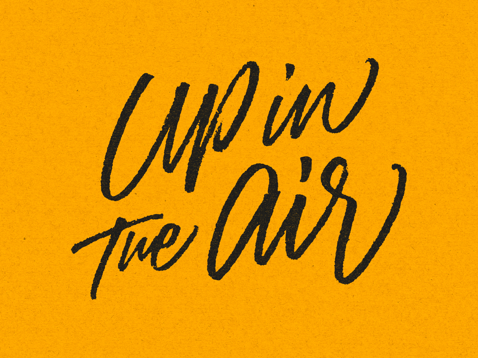 Up in the Air script streetwear graphic design illustration typography calligraphy type lettering