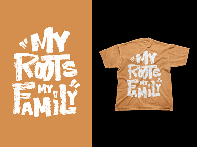 My Roots My Family // Merch #1 calligraphy family fashion good vibes letterign merch skate surf t-shirt typography