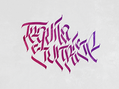 Tequila Sunrise - Calligraphy / Calligrafitti