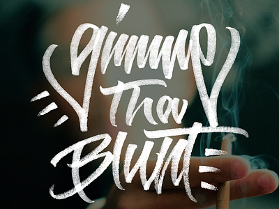 Gimme tha Blunt - Brushpen Sketch calligraphy design illustration lettering letters logo tshirt type typography