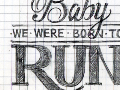 Born to Run by hand fun lettering sketch the boss typography