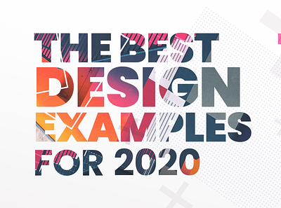The Best Design Examples For 2020 Part 1 2020 art best branding creative design example graphic inspiration modern top typography ui ux web