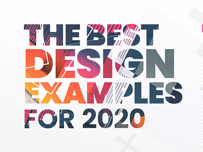 The Best Design Examples For 2020 Part 1