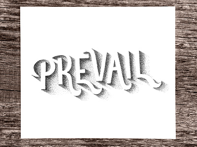 "Prevail" | Hand Lettering | Ink drawing hand lettering illustration ink pen stippling typography