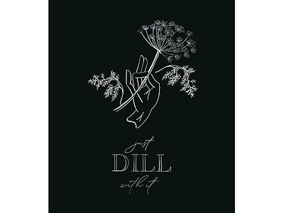 Just dill with it