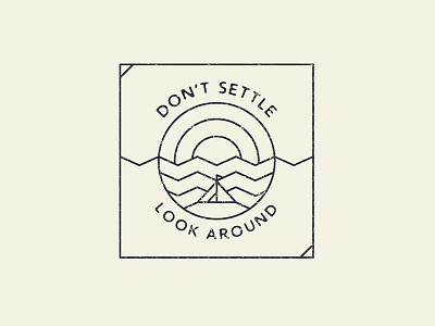 Don't Settle Look Around Quote camping flat design linework minimal outlined quote travel