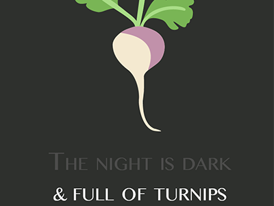 The night is dark and full of turnips a song of ice and fire asoiaf game of thrones got illustration poster turnip vegetable