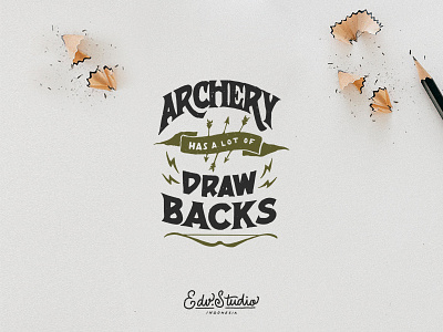 Archery has a lot of Draw Backs apparel archery design handlettering holiday humble illustration live passion t shirt typography vintage work