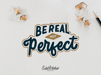 Be Real Not Perfect apparel design handlettering holiday humble illustration live passion t shirt typography vintage work